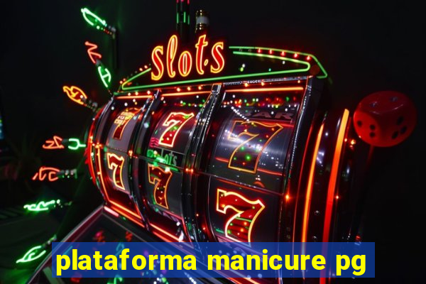 plataforma manicure pg